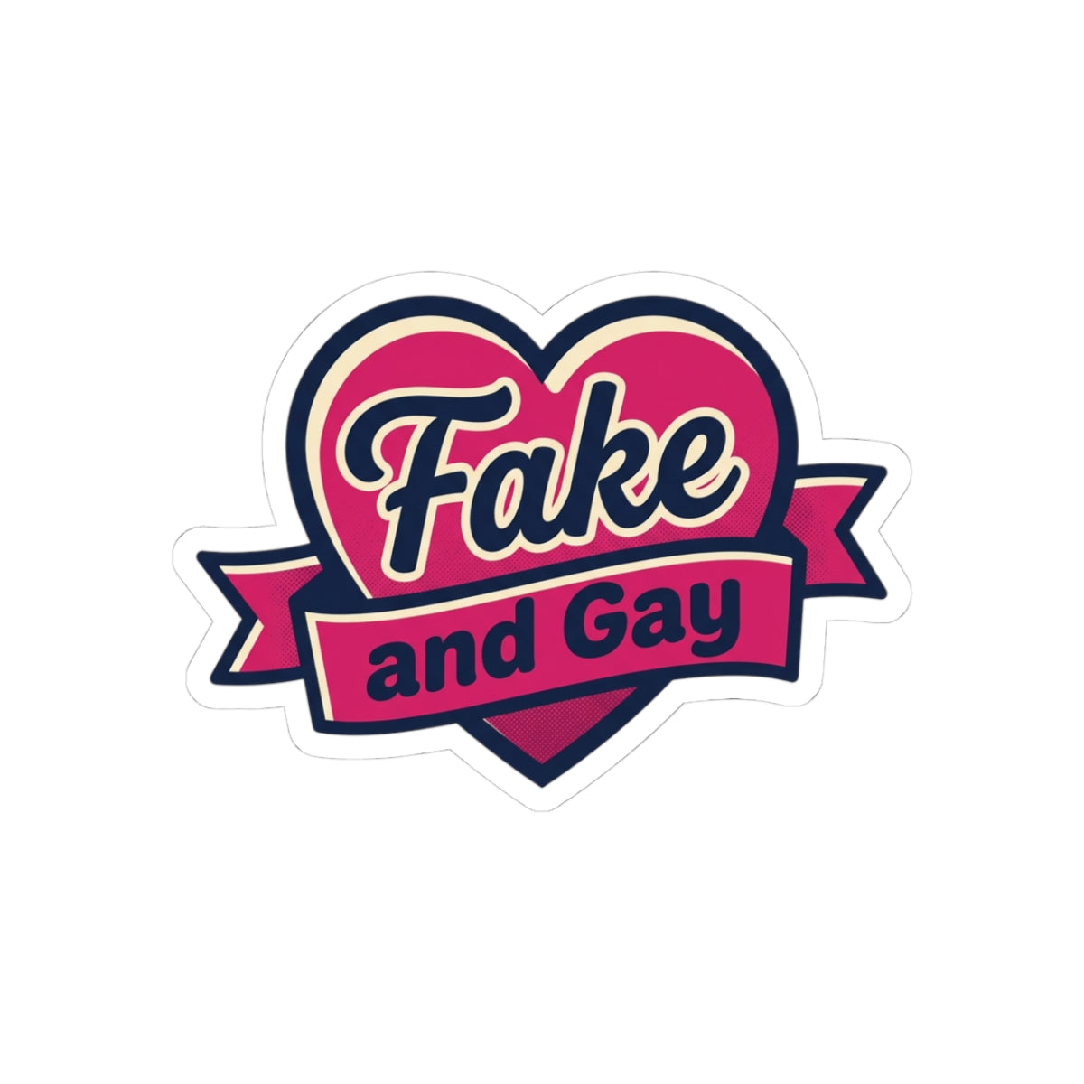 Kiss-Cut Sticker — "Fake and Gay" Heart Banner Pride Decal